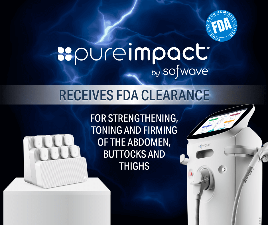 Sofwave Medical Receives 510(k) Marketing Clearance For Pure Impact™ Strength and Muscle Toning Body Module Utilizing PlyoPulse™ EMS Technology